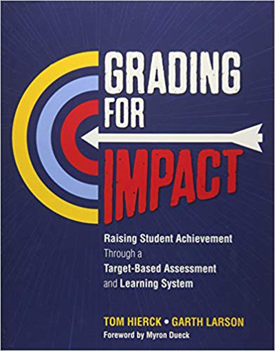 Grading for Impact: Raising Student Achievement through a Target-Based Assessment and Learning System