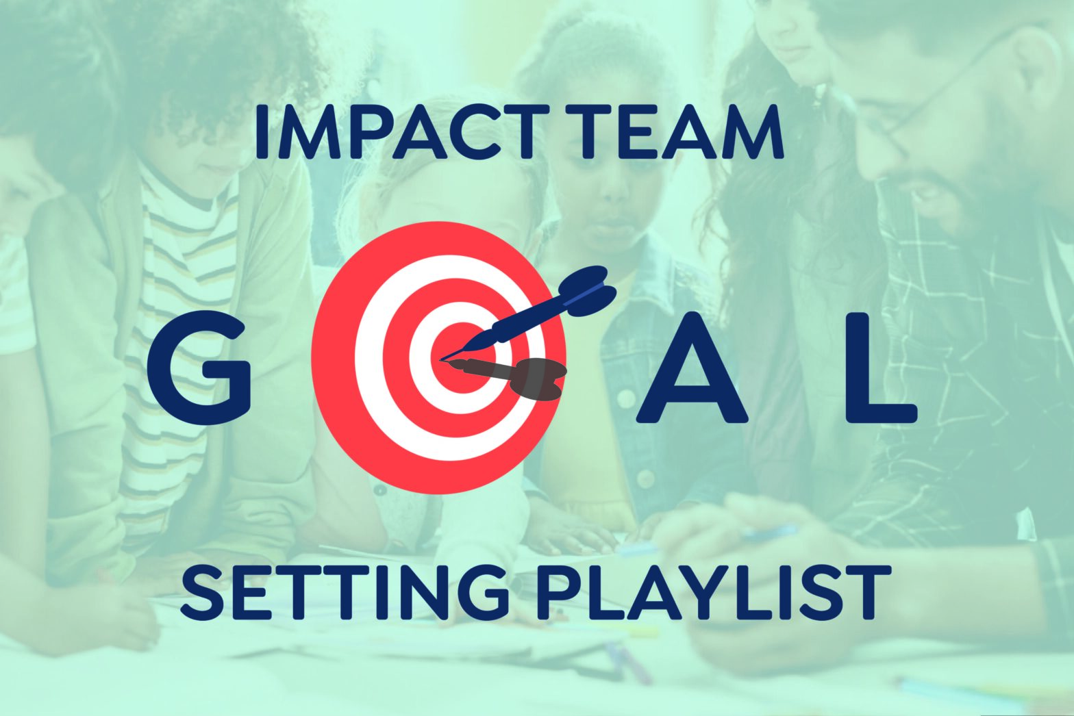 Impact Team Goal Setting Playlist - The Core Collaborative