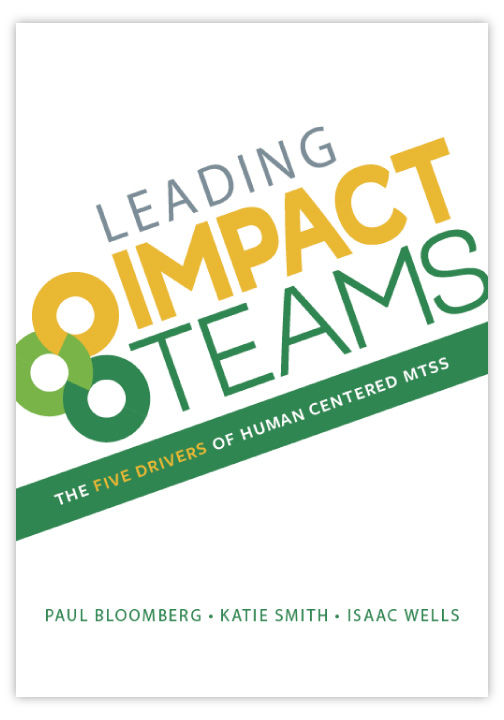 Leading Impact Teams: The Five Drivers of Human Centered MTSS
